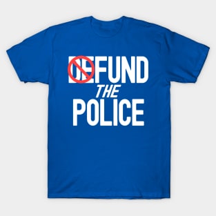 Fund The Police T-Shirt